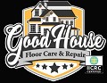 Good House Floor Care / Hardwood Floor Refinishing